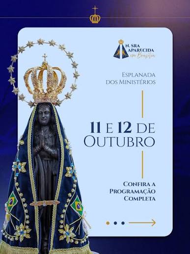 Dia de Nossa Senhora Aparecida: Brasília celebra a Padroeira do Brasil com missas, procissão e show de Frei Gilson na Esplanada